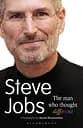 Steve Jobs the Man Who Thought Different - Карен Блюменталь
