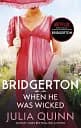 When He Was Wicked. Bridgertons Book 6