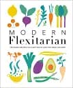 Modern Flexitarian. Veg-based Recipes you can Flex to add Fish, Meat, or Dairy