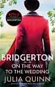 Bridgerton: On The Way To The Wedding. Bridgertons Book 8