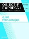 Objectif Express Niveau 1. Guide pedagogique