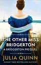 The Other Miss Bridgerton (A Bridgerton Prequel) - Джулия Куинн