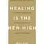 Healing Is the New High. Посібник із подолання емоційних потрясінь і здобуття свободи - Векс Кінґ - мініатюра 1