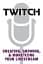 Twitch. Creating, Growing, & Monetizing Your Livestream - мініатюра 1