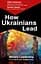 How Ukrainians Lead. Military Leadership in a David and Goliath War - миниатюра 1