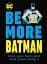 Be More Batman - мініатюра 1