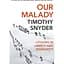 Наша Malady. Lessons in Liberty and Solidarity - Тимоти Снайдер - миниатюра 1