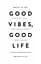 Good Vibes, Good Life. Любов до себе — ключ до розкриття вашої величі - мініатюра 2
