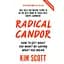 Radical Candor. How to Get What You Want by Saying What You Mean - мініатюра 1